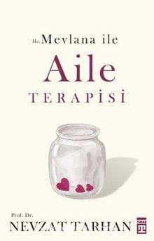 Hz. Mevlana ile Aile Terapisi - Prof. Dr. Nevzat Tarhan
