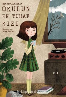 Okulun En Tuhaf Kızı - Zeynep Alpaslan