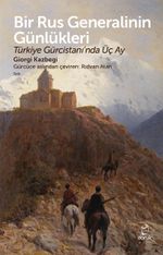 Bir Rus Generalinin Günlükleri & Türkiye Gürcistanı'nda Üç Ay