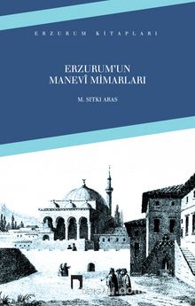 Erzurum'un Manevi Mimarları - M. Sıtkı Aras