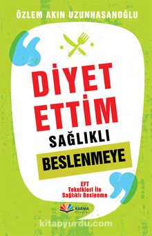 Diyet Ettim Sağlıklı Beslenmeye - Özlem Akın Uzunhasanoğlu