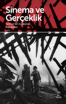 Sinema ve Gerçeklik & Tarihsel Bir İnceleme