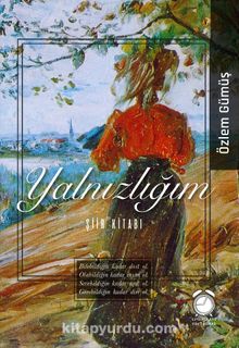 Yalnızlığım & Şiir Kitabı - Özlem Gümüş