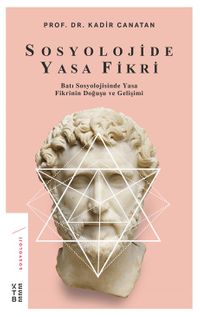 Sosyolojide Yasa Fikri & Batı Sosyolojisinde Yasa Fikrinin Doğuşu ve Gelişimi