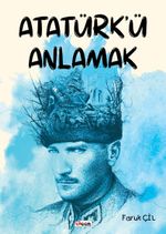 Atatürk'ü Anlamak