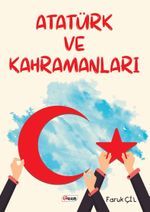 Atatürk ve Kahramanları