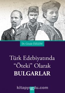 Türk Edebiyatında Öteki Olarak Bulgarlar