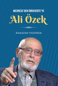 Medrese'den Üniversite'ye Ali Özek