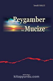 Hz. Peygamber ve Mucize - İsrafil Balcı