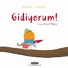 Gidiyorum!