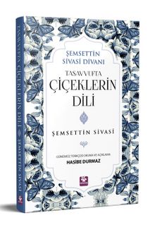 Tasavvufta Çiçeklerin Dili - Şemseddin Sivasi