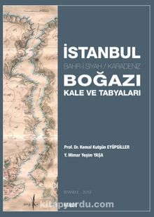 İstanbul Boğazı Kale ve Tabyaları - Kemal Kutgün Eyüpgiller