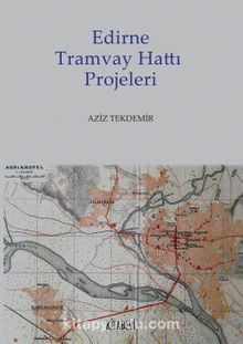 Edirne Tramvay Hattı Projeleri - Aziz Tekdemir