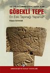 G&ouml;bekli Tepe En Eski Tapınağı Yapanlar (Ciltsiz) / Taş &Ccedil;ağı Avcılarının Gizemli Anıtsal Alanı