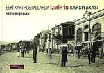 Eski Kartpostallarda İzmir'in Karşıyakası