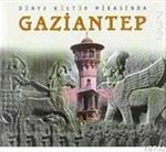 Gaziantep & Dünya Kültür Mirasında (Ciltli)
