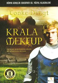 Krala Mektup & Ortaçağ Avrupasında Geçen Bir Şövalyelik Destanı