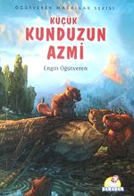 Küçük Kunduzun Azmi