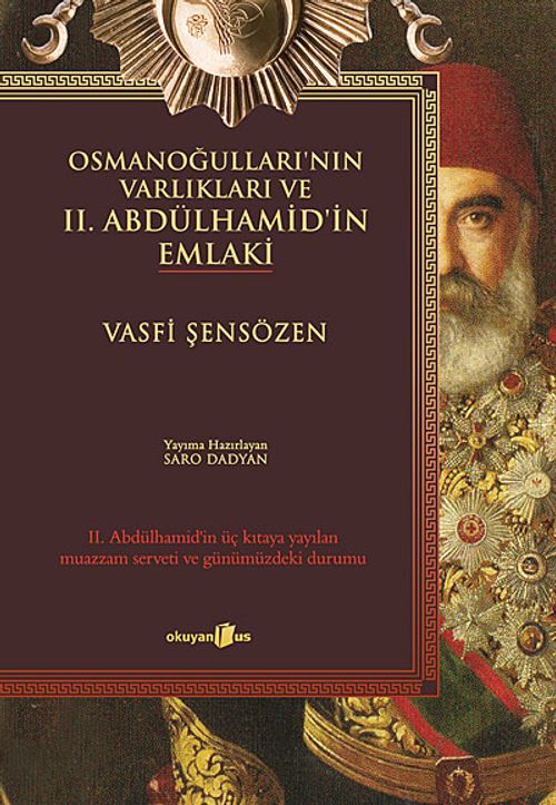 Osmanoğulları'nın Varlıkları ve II. Abdülhamid'in Emlaki & II. Abdülhamid'in Üç Kıtaya Yayılan Muazzam Serveti ve Günümüzdeki Durumu