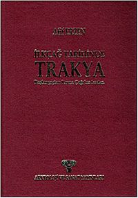 İlkçağ Tarihinde Trakya & Başlangıçtan Roma Çağı'na Kadar (Ciltli)