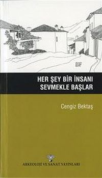 Her Şey Bir İnsanı Sevmekle Başlar