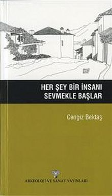 Her Şey Bir İnsanı Sevmekle Başlar