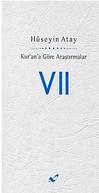Kur'ana Göre Araştırmalar VII