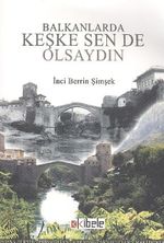 Balkanlarda Keşke Sen De Olsaydın