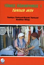 Türkçe Öğreniyoruz 1 & Türkisch Aktiv / Türkiye Türkçesi-Kazak Türkçesi Anahtar Kitap