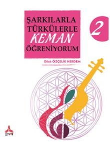 Şarkılarla Türkülerle Keman Öğreniyorum 2