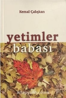 Yetimler Babası - Kemal Çalışkan