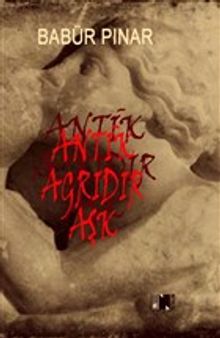 Antik Ağrıdır Aşk