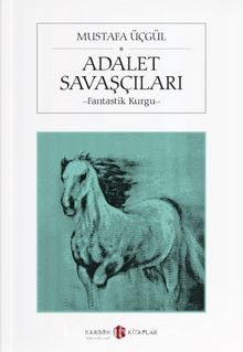 Adalet Savaşçıları - Mustafa Üçgül