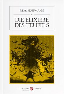 Die Elixiere des Teufels - E.T. A. Hoffmann