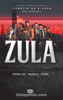 Dijital Oyunlar Serisi - 6: Türkiye'de E-Spor Yerli Oyunlar ve Zula - Orhan Efe Özenç