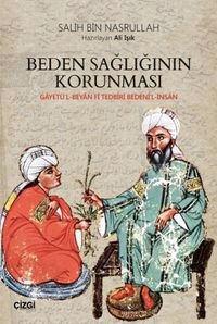 Beden Sağlığının Korunması & Gayetü'l-Beyan Fi Tedbiri Bedeni'l-İnsan