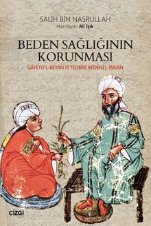 Beden Sağlığının Korunması & Gayetü'l-Beyan Fi Tedbiri Bedeni'l-İnsan