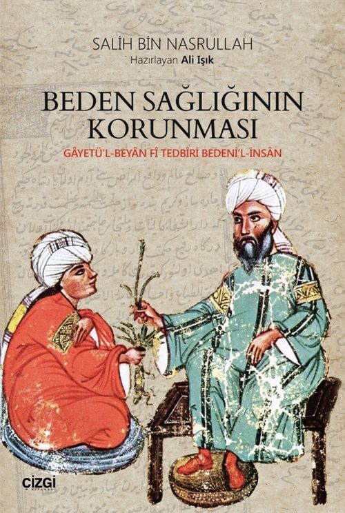 Beden Sağlığının Korunması & Gayetü'l-Beyan Fi Tedbiri Bedeni'l-İnsan