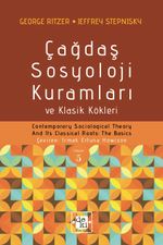 Çağdaş Sosyoloji Kuramları ve Klasik Kökleri