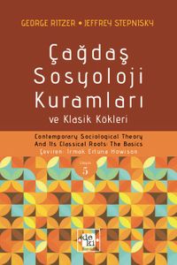 Çağdaş Sosyoloji Kuramları ve Klasik Kökleri