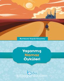 Yaşanmış Namaz Öyküleri - Rumeysa Küçük Koyuncu