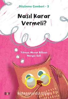 Nasıl Karar Vermeli? / Düşünme Çemberi 3 - Nergis Seli