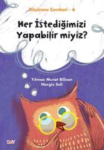 Her İstediğimizi Yapabilir miyiz? / Düşünme Çemberi 6