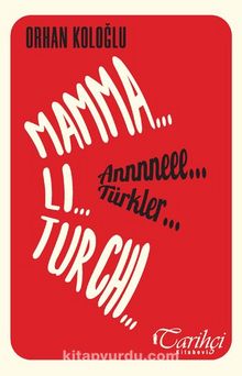Mamma Li Turchi - Annneee Türkler - Orhan Koloğlu