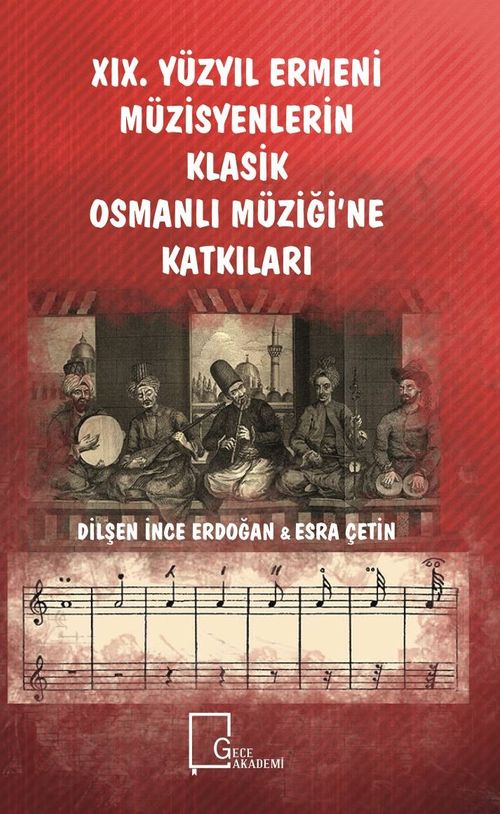 XIX. Yüzyıl Ermeni Müzisyenlerin Klasik Osmanlı Müziği'ne Katkıları