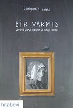 Bir Varmış & Yirminci Yüzyıl İçin Yüz Yıl Saygı Duruşu