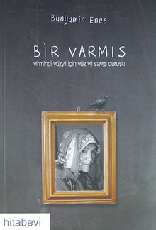 Bir Varmış & Yirminci Yüzyıl İçin Yüz Yıl Saygı Duruşu