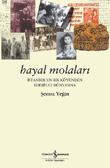 Hayal Molaları & İstanbul'un Bir Köyünden Edebiyat Dünyasına