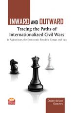 Inward and Outward: Tracing the Paths of Internationalized Civil Wars in Afghanistan, the Democratic Republic Congo and Iraq