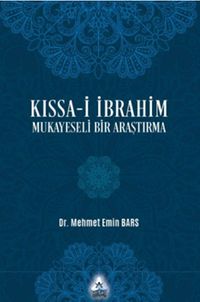 Kıssa-i İbrahim Mukayeseli Bir Araştırma